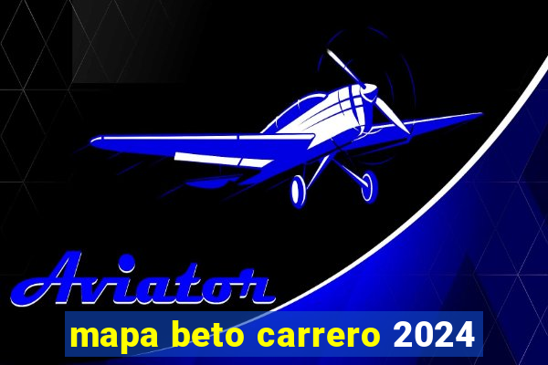 mapa beto carrero 2024